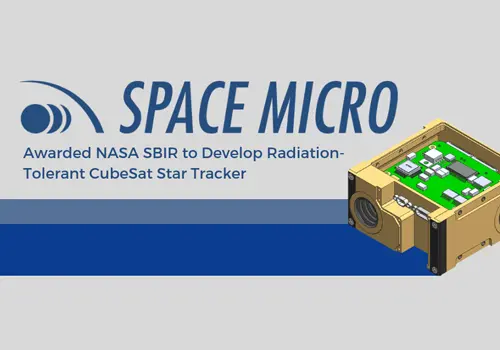 MSA News - Space Micro Awarded NASA SBIR to Develop Radiation-Tolerant CubeSat Star Tracker